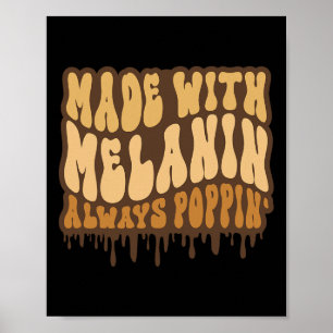 With Melanin Always Poppin Black History Juneteent Poster