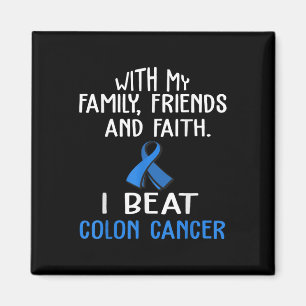 With My Family &amp; Faith I Beat Colon Cancer T S Magnet