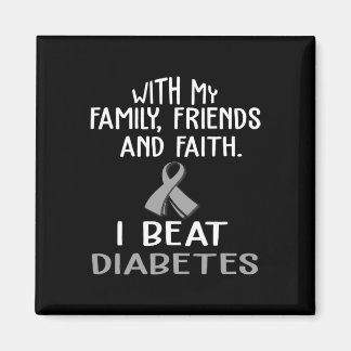 With my Family and Faith I Beat DIABETES t Magnet