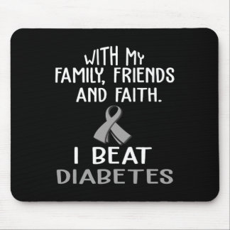 With my Family and Faith I Beat DIABETES t Mouse Pad