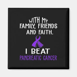 With my Family and Faith I Beat PANCREATIC CANCER  Magnet
