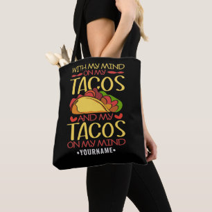 With My Mind on Tacos and Tacos on my Mind Tote Bag