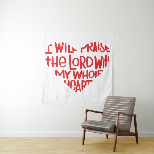 With my whole heart tapestry (In Situ)