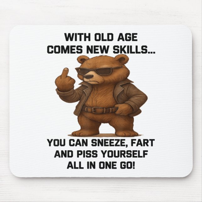 With Old Age Comes New Skills You Can Sneeze Fart  Mouse Pad (Front)