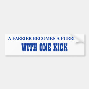 WITH ONE KICK, A FARRIER BECOMES A FURRIER BUMPER STICKER