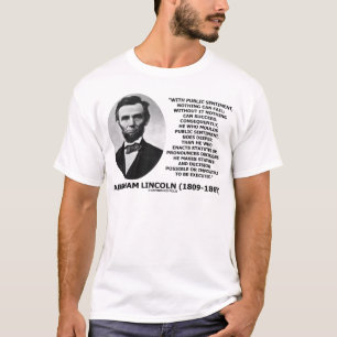 With Public Sentiment Nothing Can Fail Quote T-Shirt