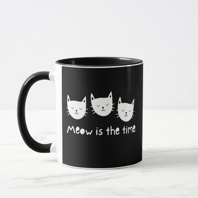 With te quote "Meow is the time" Mug (Left)