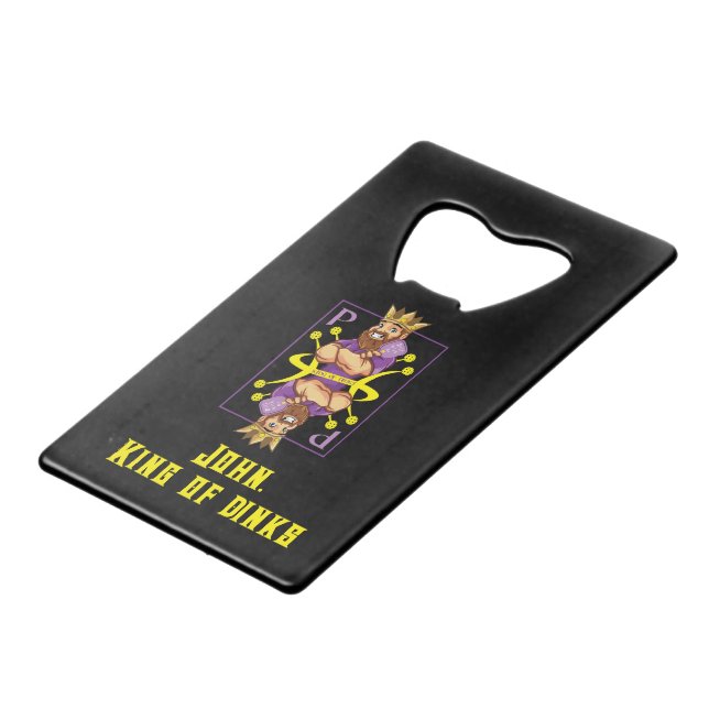 With text 👑King of dinks - pickleball  Credit Card Bottle Opener (Back Angled)