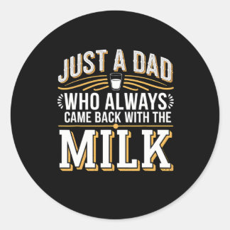 With The Milk Fathers Day 4  Classic Round Sticker