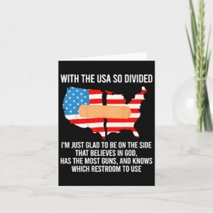 With The Usa So Divided I'm Just Glad (on Back) Card