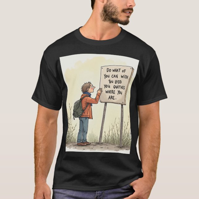 with what you have  T-Shirt (Front)