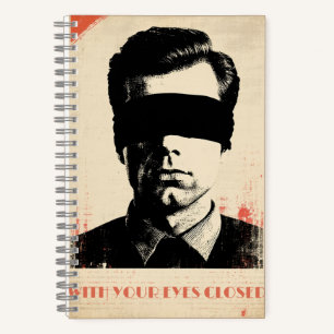 With your eyes closed – Limited Edition of 781  Notebook