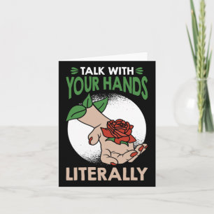 With Your Hands Literally American Sign Language Card