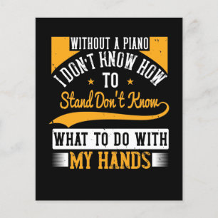 Without A Piano I Don’T Know How To Stand