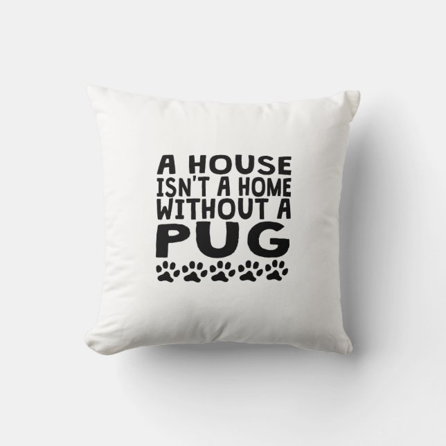 Without A Pug Throw Pillow (Front)