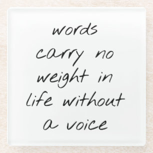 Without A Voice Glass Coaster