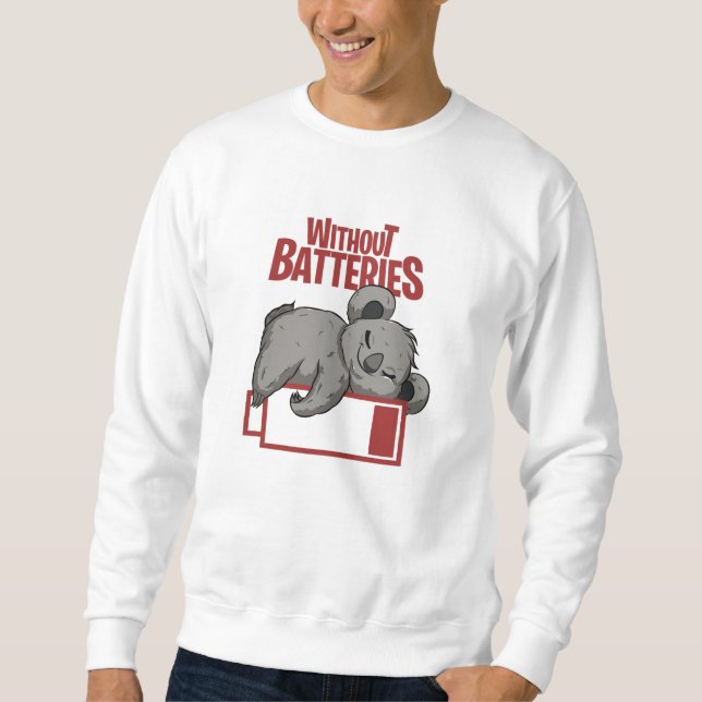 Without Batteries Sweatshirt (Front)