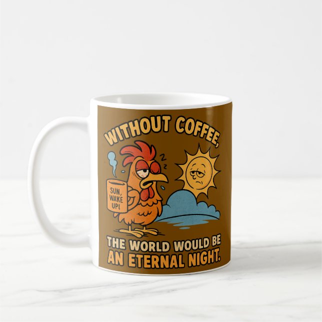 Without Coffee – Funny Rooster Morning Mood Mug (Left)