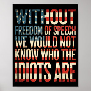 Without dom of Speech We Would 4th of July Poster