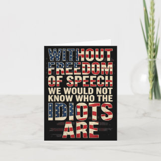 Without dom of Speech Would Not Know Funny Card