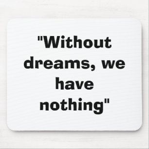 without dreams mousepad
