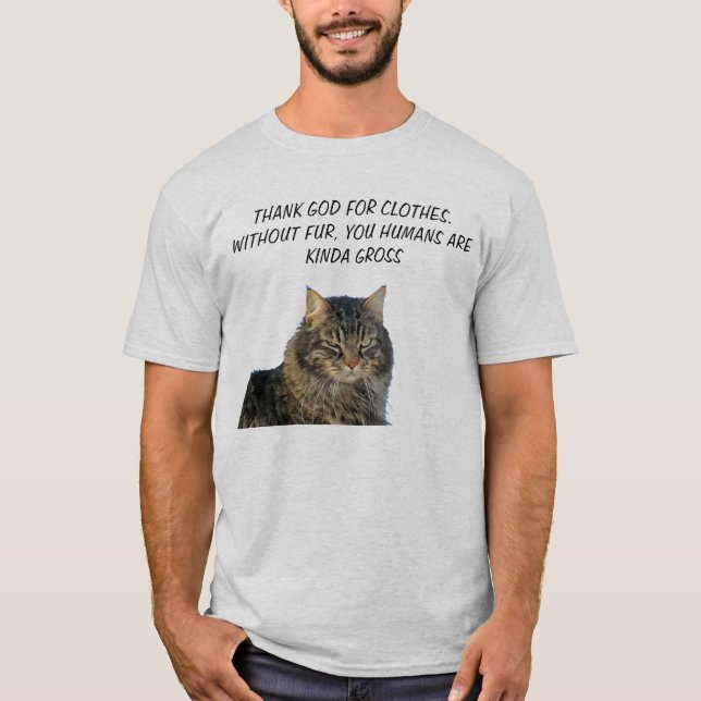 Without Fur You Humans are Kinda Gross T-Shirt (Front)
