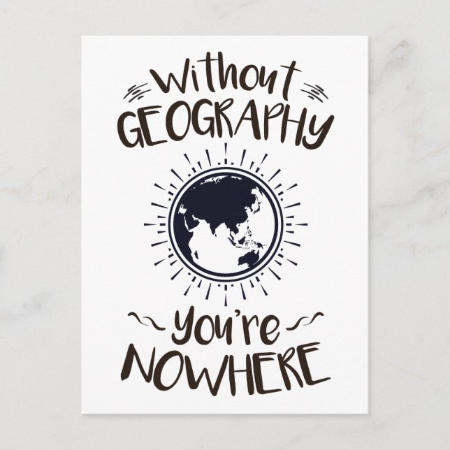 Without Geography You're Nowhere Postcard (Front)