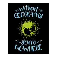 Without Geography You're Nowhere