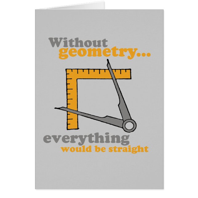WITHOUT GEOMETRY EVERYTHING WOULD BE STRAIGHT (Front)