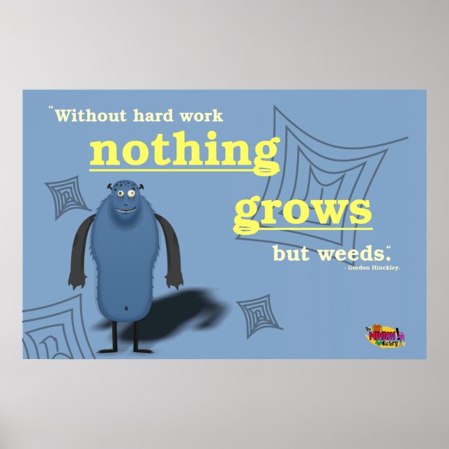 Without hard work nothing grows but weeds. poster (Front)