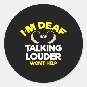 Without Hearing - Deaf - Unable To Hear - Deaf Awa Classic Round Sticker
