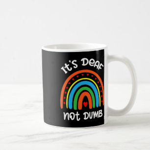 Without Hearing - Deaf - Unable To Hear - Deaf Awa Coffee Mug