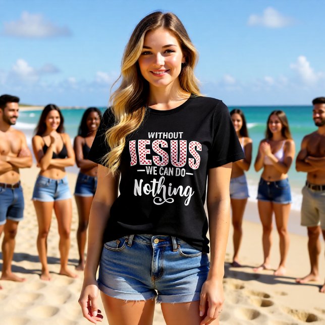 Without Jesus We Can Do Nothing Statement Tri-Blend Shirt (Creator Uploaded)