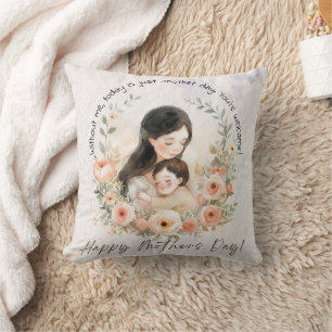 Without Me, Today is Just Another Day Funny Mother Throw Pillow