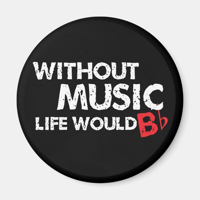 Without Music Life would B (be) Flat Magnet (Front)