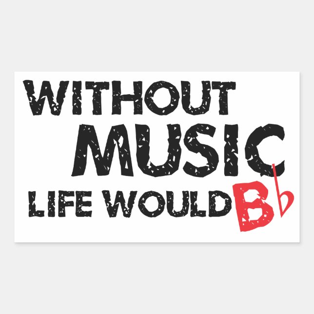 Without Music Life would B (be) Flat Sticker (Front)