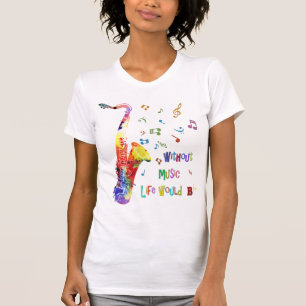 Without Music Life would B flat   Saxophone T-Shirt