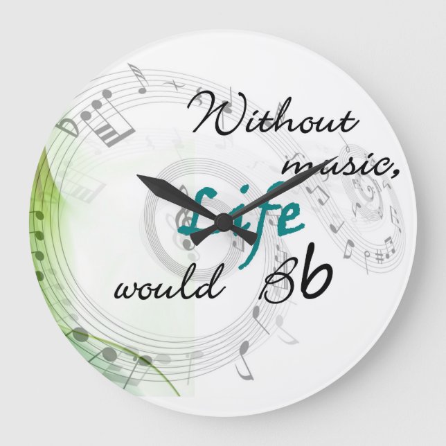 without music, life would Bb Large Clock (Front)