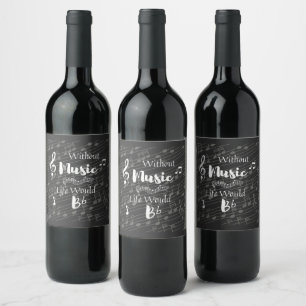 Without Music Life would Bb Wine Labels