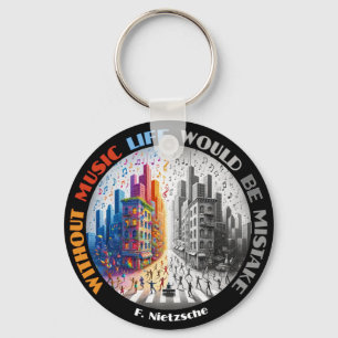 Without Music, Life Would Be a Mistake - Nietzsche Keychain