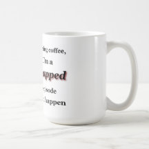 Without My Morning Coffee, I'm A Snapped...