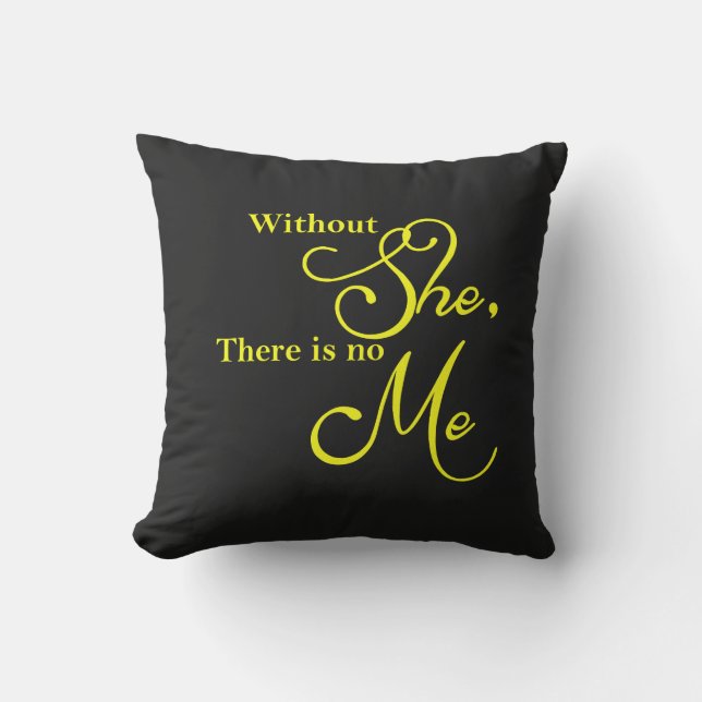 Without She, There Is No Me  Outdoor Pillow (Front)