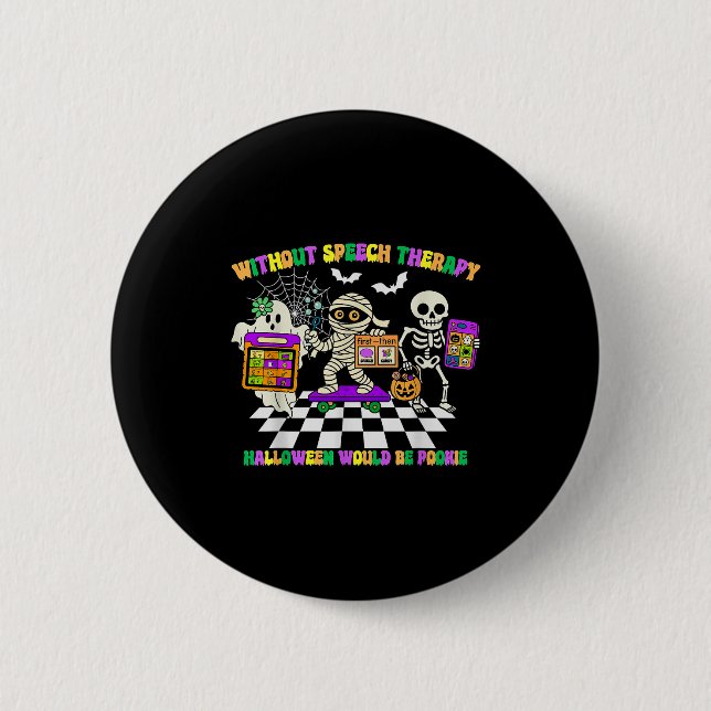 Without Speech Therapy Halloween Would Be Okie Fun 2 Inch Round Button (Front)