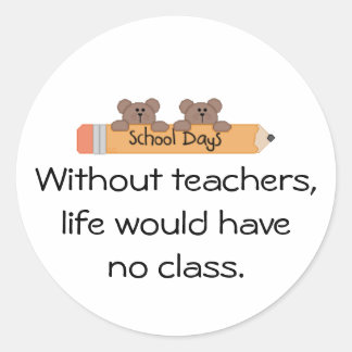 Without teachers, classic round sticker