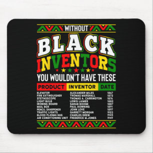 Without The Black Inventors You Wouldn't Have That Mouse Pad