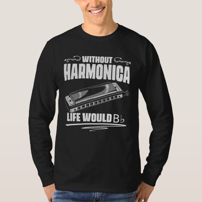 Without The Harmonica Life Would Be Flat Bb French T-Shirt (Front)