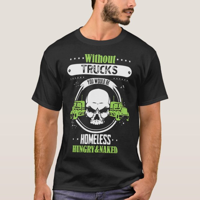 Without Trucks You background background  T-Shirt (Front)