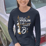 Without Violin Life Would B Flat Violinist<br><div class="desc">This "Without Violin Life Would Be Flat" design would make him smile from ear to ear. Comes in modern typography and an artistic design</div>