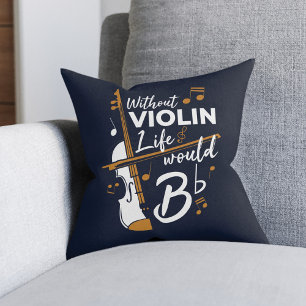 Without Violin Life Would Be Flat Musician Throw Pillow