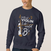 Without Violin Life Would Be Flat Violinist Gag